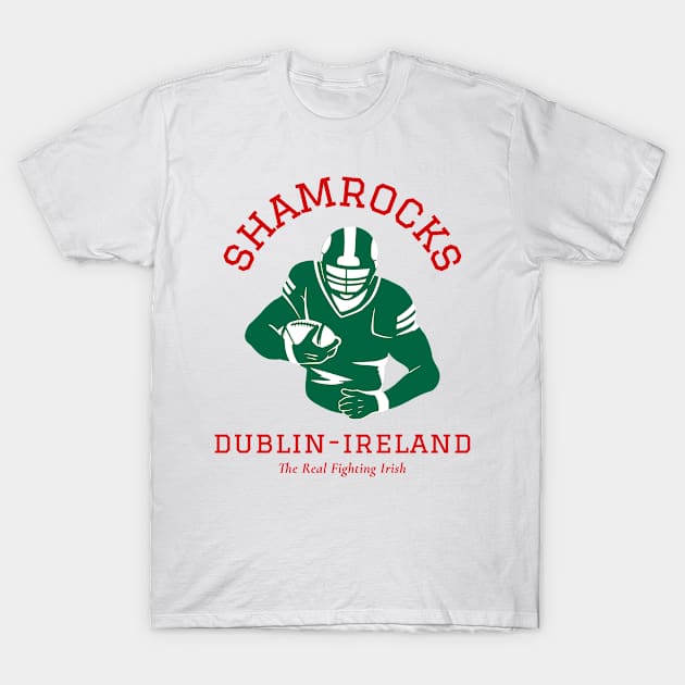 Shamrocks American  Football Dublin Ireland T-Shirt by Ireland